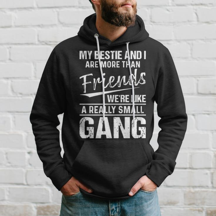 My Bestie And I Are More Than Friends Hoodie Gifts for Him