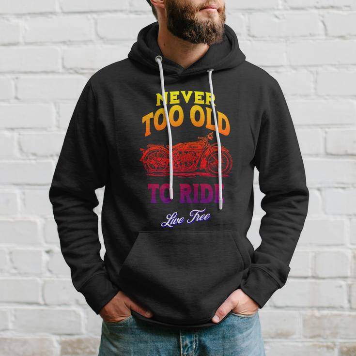 Never Too Old To Ride Live Free Gift V2 Hoodie Gifts for Him