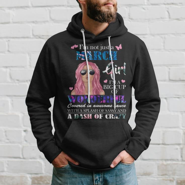 Not Just A March Girl Wonderful Sassy Birthday Hoodie Gifts for Him