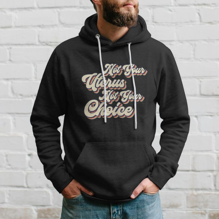 Not Your Uterus Not Your Choice Feminist Retro Hoodie Gifts for Him