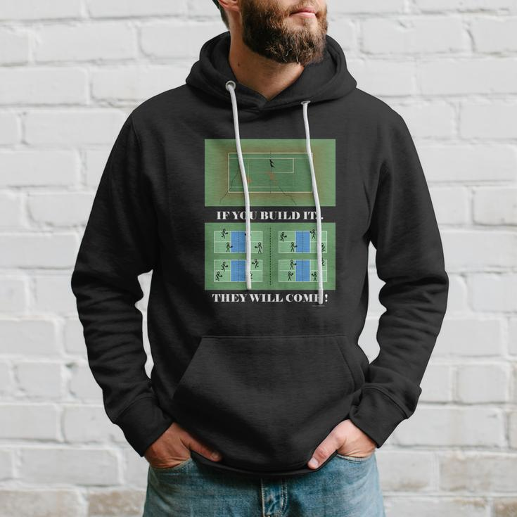 Pickleball If You Built It They Will Come Hoodie Gifts for Him