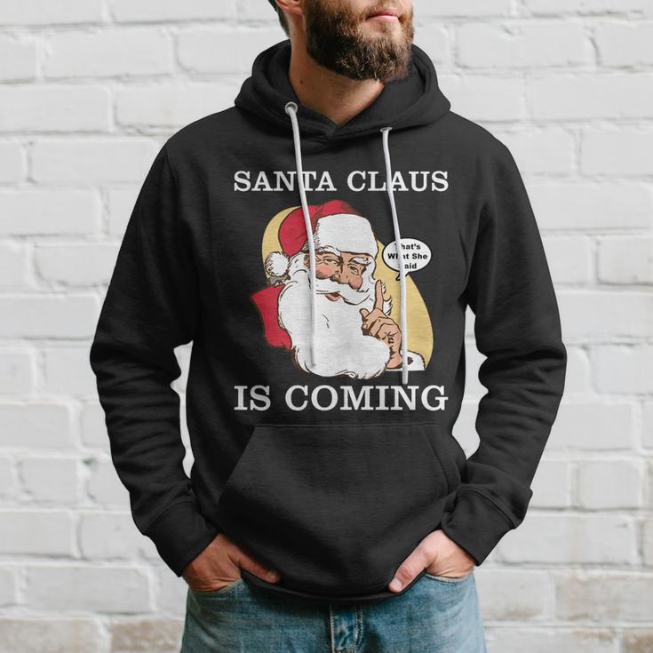 Santa Claus Is Coming Thats What She Said Tshirt Hoodie Gifts for Him