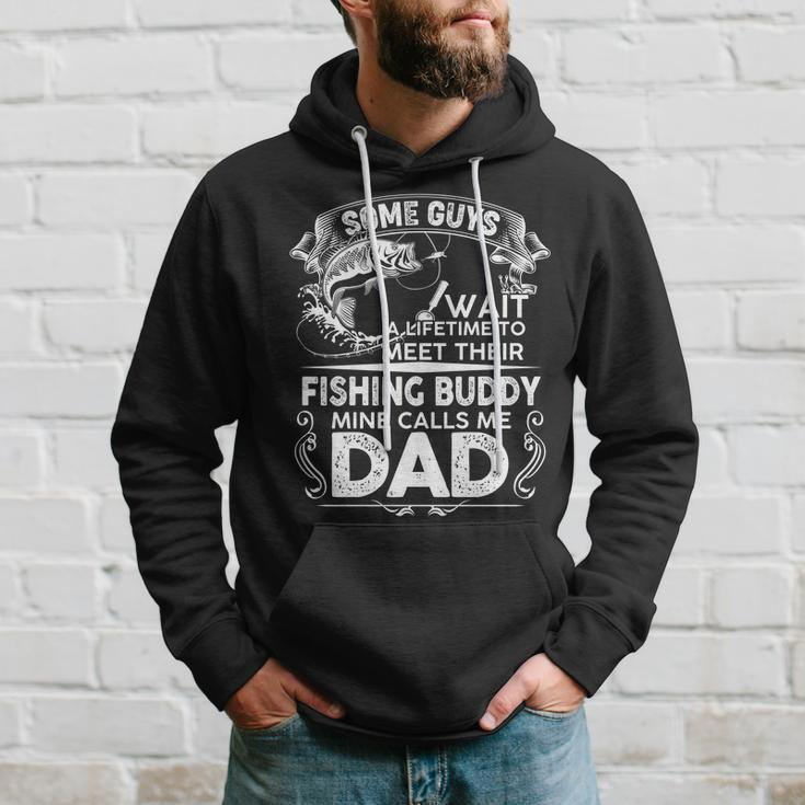 Some Guys Wait A Lifetime To Meet Their Fishing Buddy Mine Calls Me Dad Tshirt Hoodie Gifts for Him