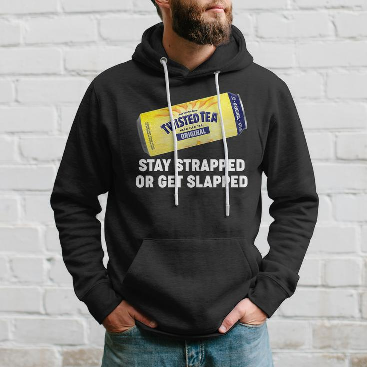 Stay Strapped Or Get Slapped Twisted Tea Funny Meme Tshirt Hoodie Gifts for Him
