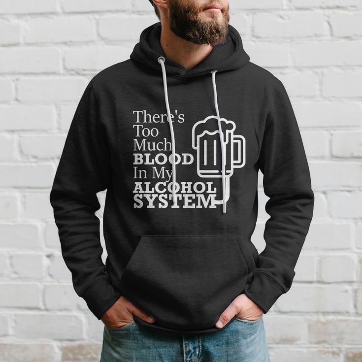 There’S Too Much Blood In My Alcohol System Hoodie Gifts for Him