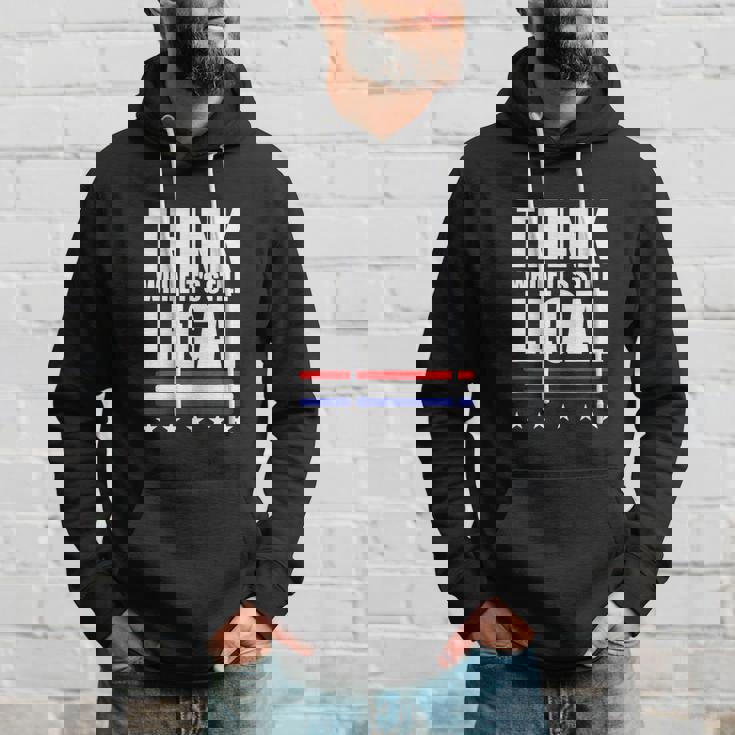 Think While It Is Still Legal Trending Design Hoodie Gifts for Him