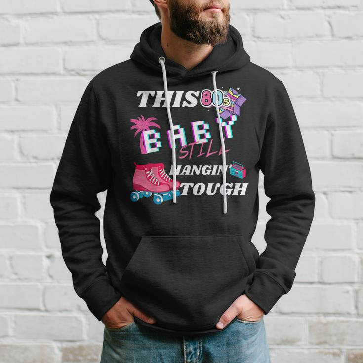This 80S Baby Still Hangin Tough | Cute Retro Eighties Hoodie Gifts for Him