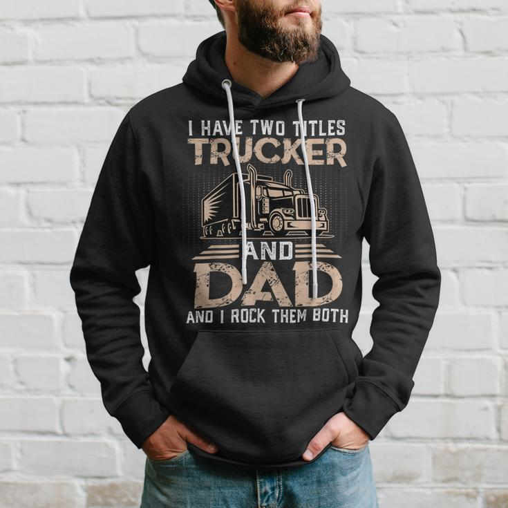 Trucker Trucker And Dad Quote Semi Truck Driver Mechanic Funny_ V3 Hoodie Gifts for Him