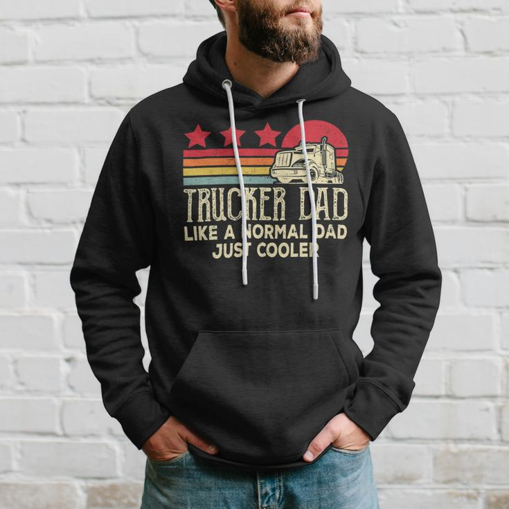 Trucker Trucker Dad Like A Normal Dad Just Cooler Fathers Day Hoodie Gifts for Him