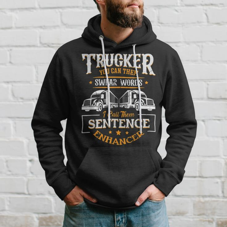 Trucker Trucker You Call Them Swear Words I Call Them Sen Trucker Hoodie Gifts for Him
