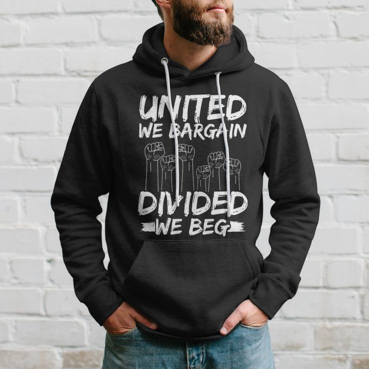 United We Bargain Divided We Beg Labor Day Union Worker Gift Hoodie Gifts for Him
