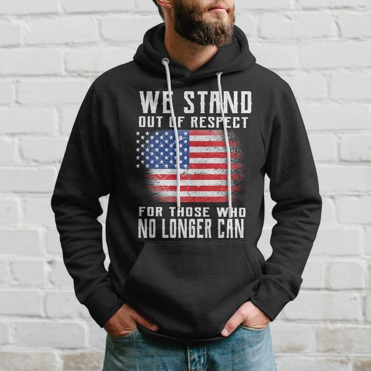 We Stand Out Of Respect For Those Who No Longer Can Tshirt Hoodie Gifts for Him