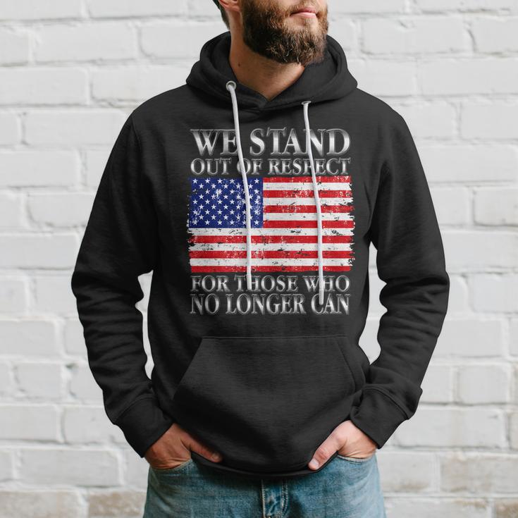 We Stand Out Of Respect Support Our Troops Hoodie Gifts for Him