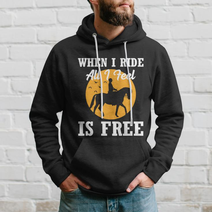 When I Ride All I Feel Is Free Cool Gift Horse Equestrians Cute Gift Hoodie Gifts for Him