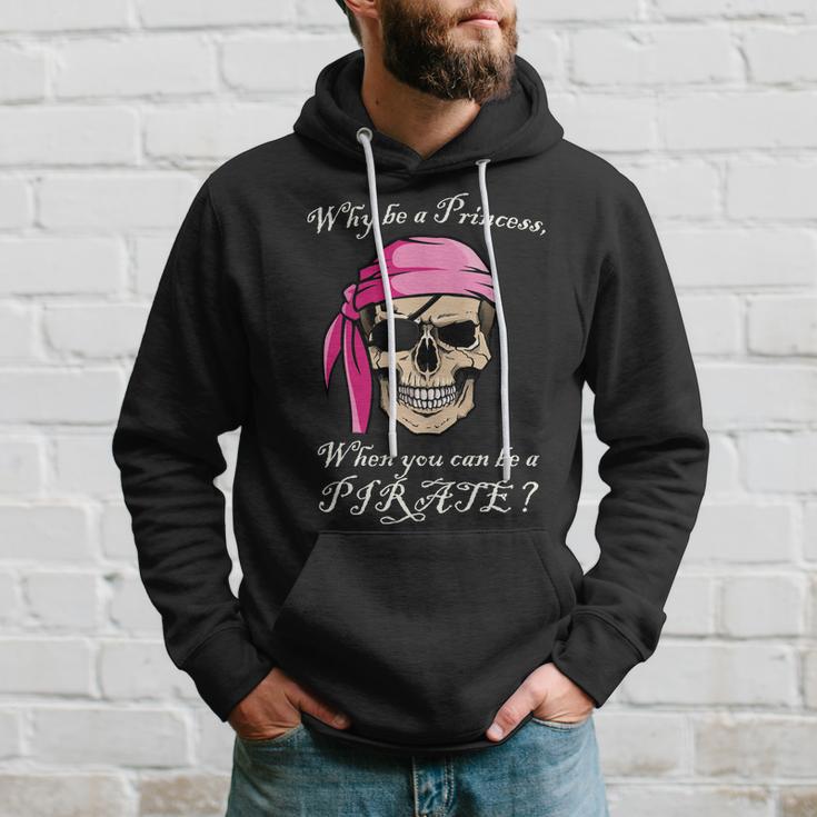 Why Be A Princess When You Can Be A Pirate Tshirt Hoodie Gifts for Him