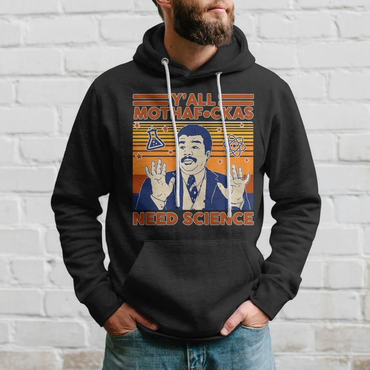 Yall MothafCkas Need Science Funny Hoodie Gifts for Him
