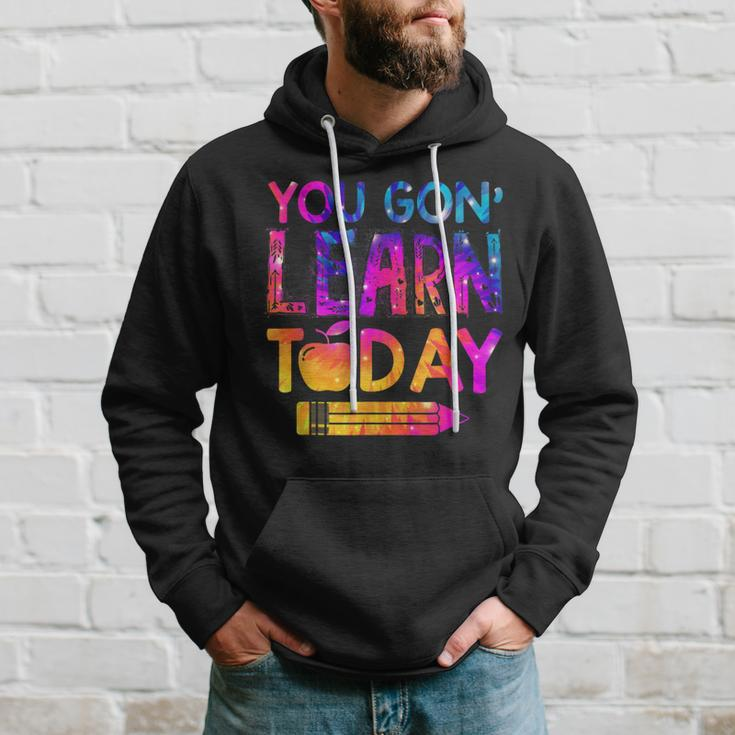 You Gon Learn Today Funny Teacher Tie Dye Back To School Hoodie Gifts for Him