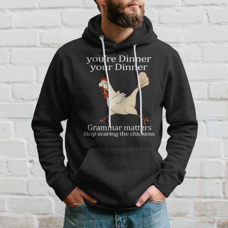 Youre Dinner Your Dinner Grammar Matters Stop Scaring The Chickens Tshirt Hoodie Gifts for Him
