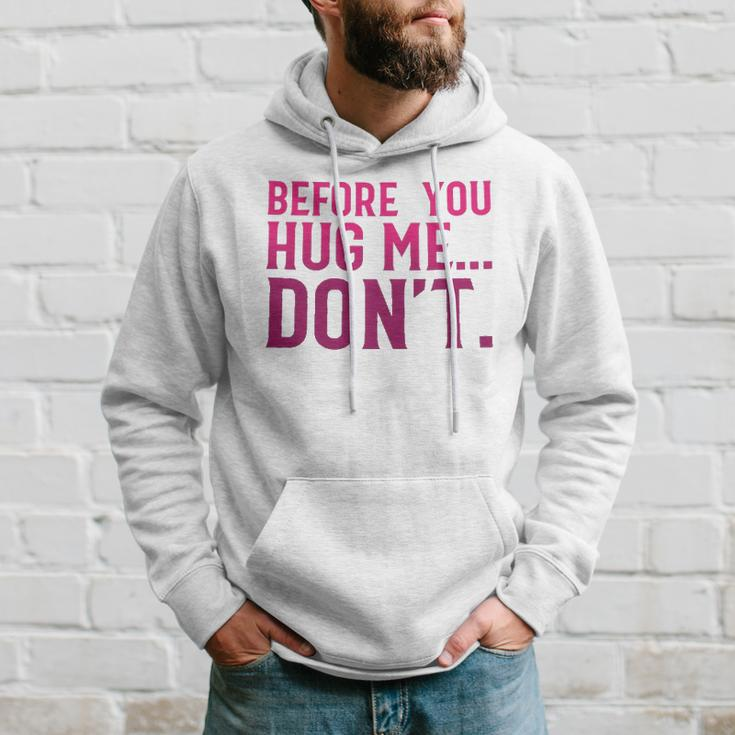 Before You Hug Me Don't Hoodie Gifts for Him