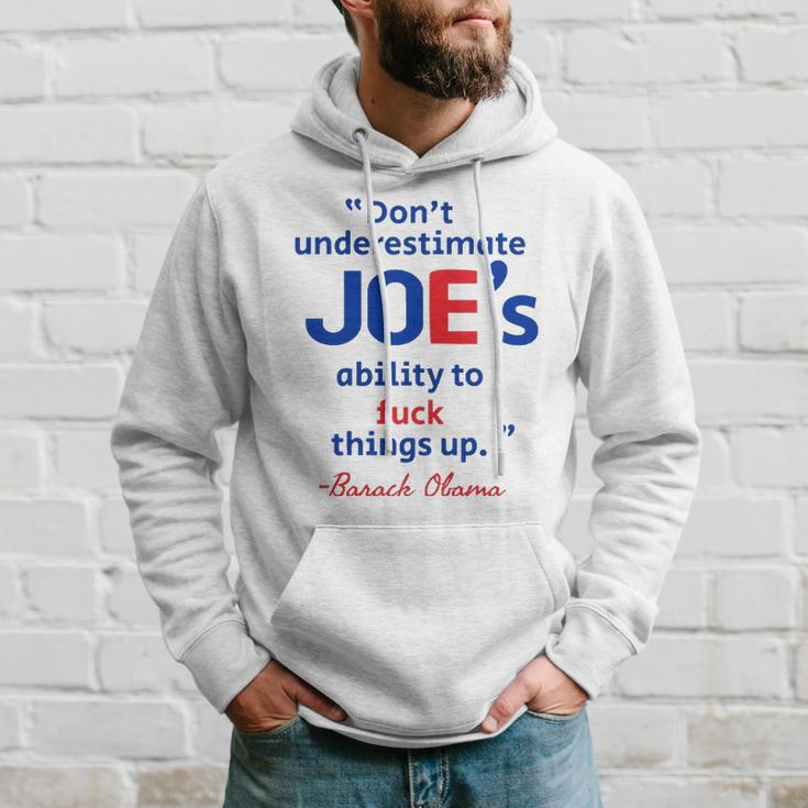 Joes Ability To Fuck Things Up - Barack Obama Hoodie Gifts for Him