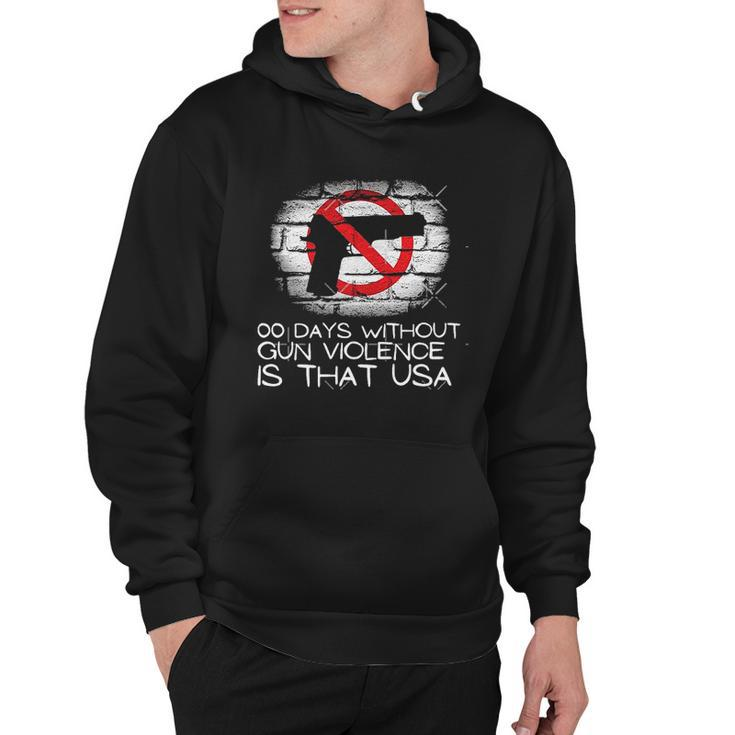 00 Days Without Gun Violence Is That USA Highland Park Shooting Hoodie