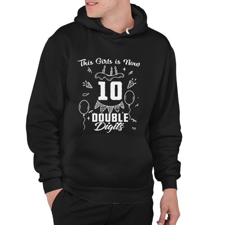 10Th Birthday Funny Gift Great Gift This Girl Is Now 10 Double Digits Cute Gift Hoodie