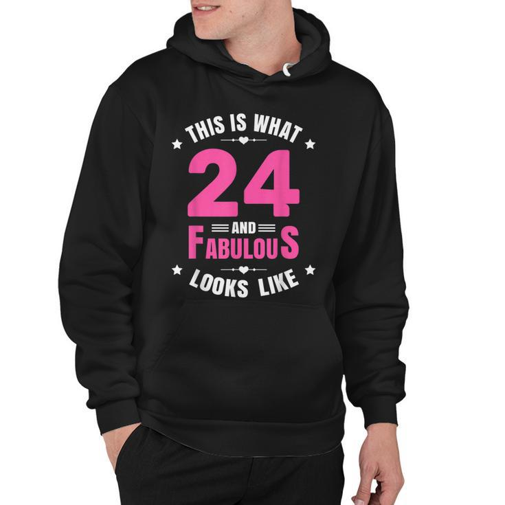 24 And Fabulous 24 Year Old Birthday Happy 24Th Birthday  Hoodie