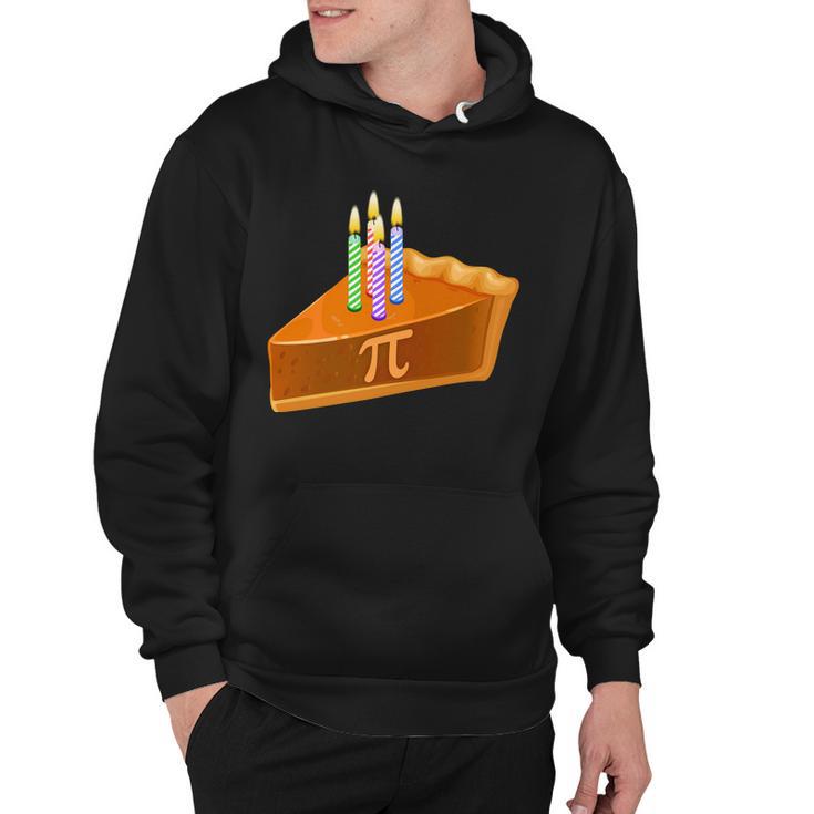 314 Happy Pi Day March 14 Birthday Slice Of Pie Hoodie