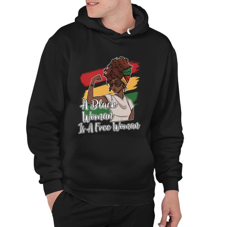 A Black Woman Is A Free Woman Gift African American Juneteenth Gift Hoodie