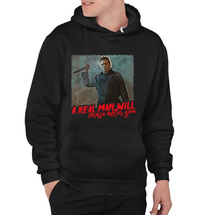 A Real Man Will Chase After You Halloween Horror Movies Hoodie