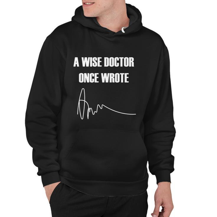 A Wise Doctor Once Wrote Hoodie