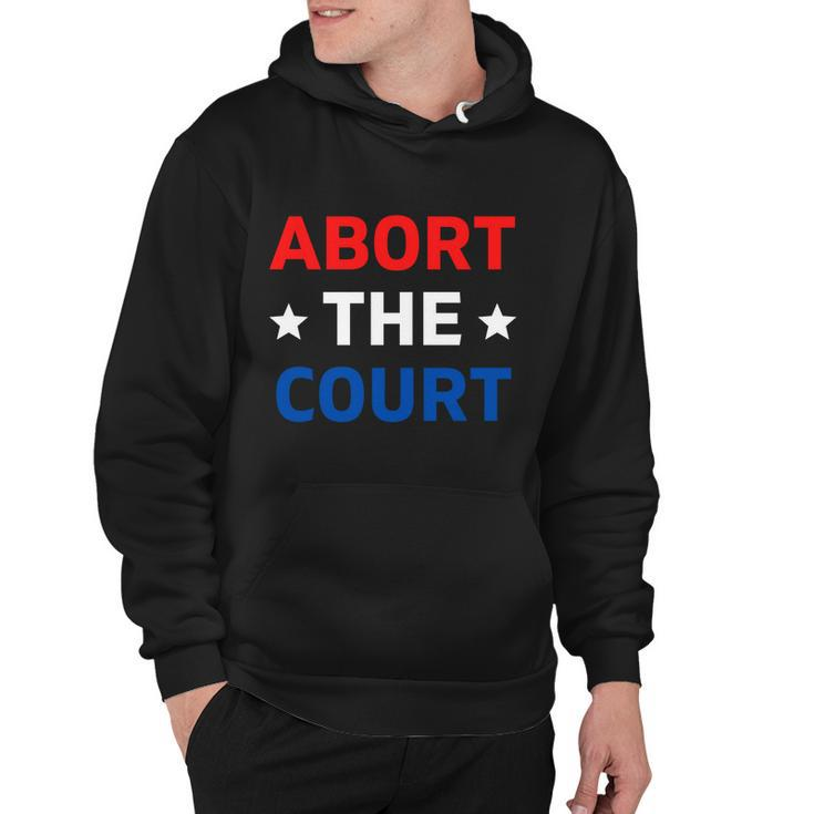 Abort The Court Great Gift Scotus Reproductive Rights Gift Hoodie