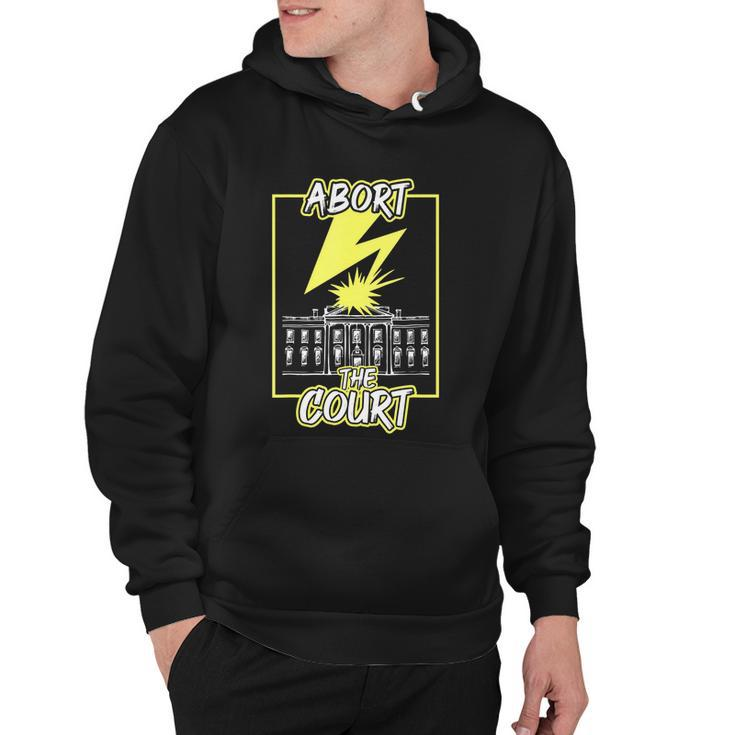 Abort The Court Scotus Reproductive Rights Hoodie
