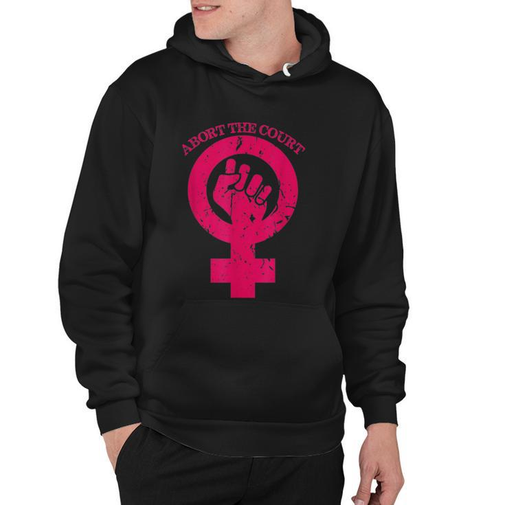 Abort The Court Womens Reproductive Rights Hoodie