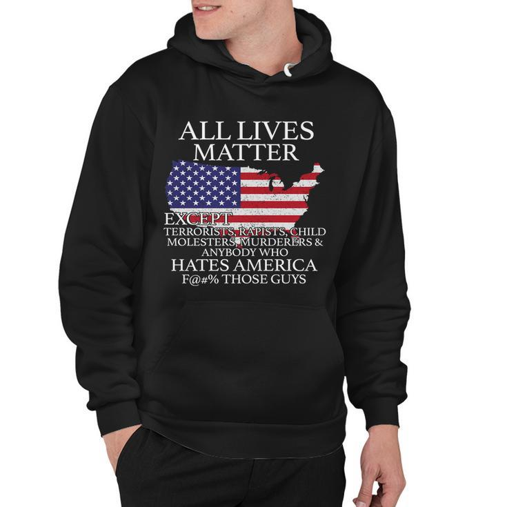 All Lives Matter Except Pro American Hoodie