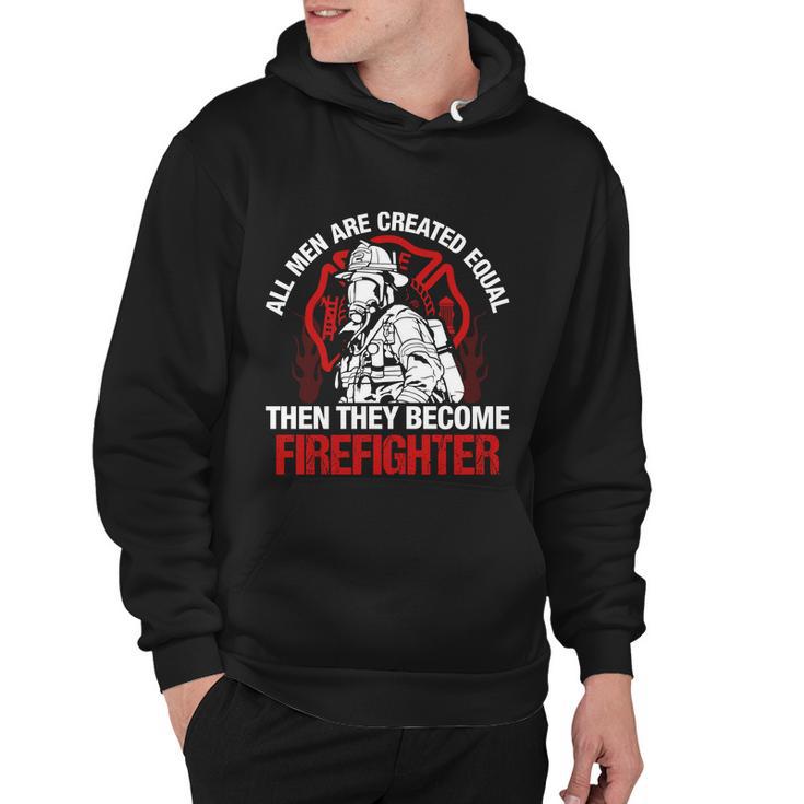 All Men Are Created Equal Then They Become Firefighter Thin Red Line Hoodie