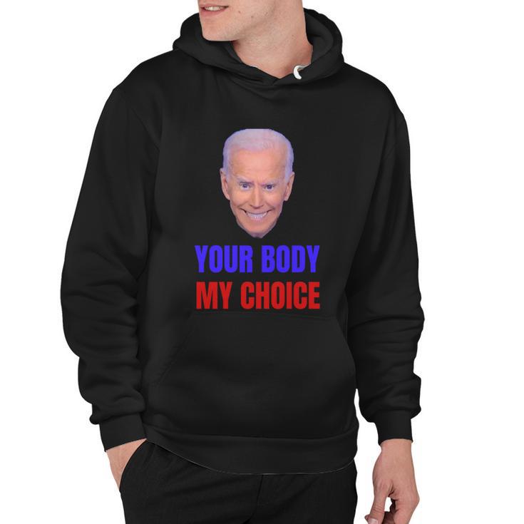 Anti Joe Biden And Vaccine Mandates Your Body My Choice Gift Hoodie