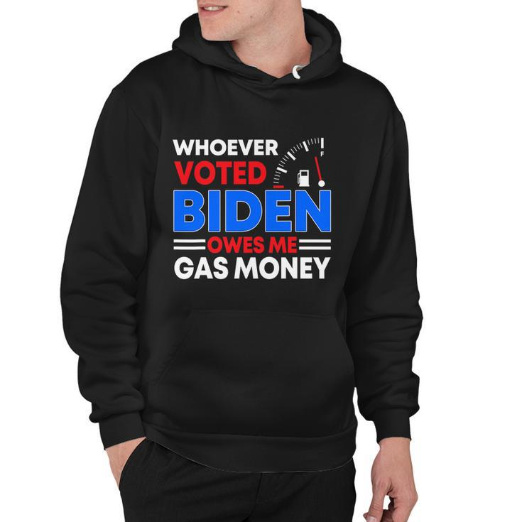 Anti Joe Biden Funny Whoever Voted Biden Owes Me Gas Money Hoodie