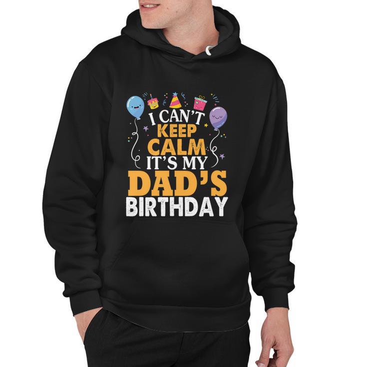 Baloons And Cake I Cant Keep Calm Its My Dads Birthday Cute Gift Hoodie