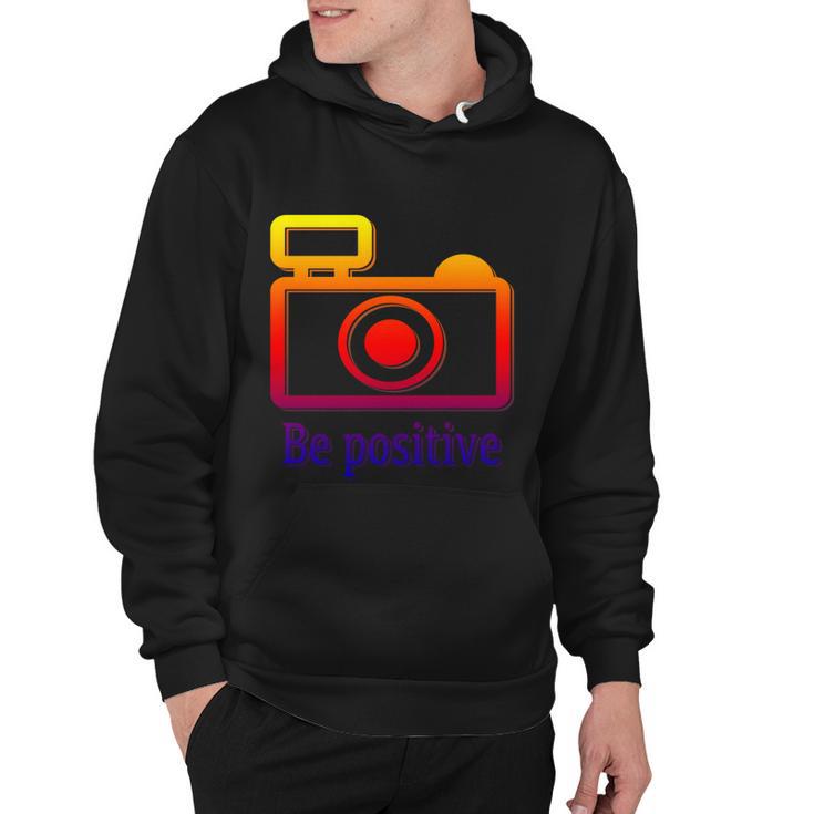 Be Positive Photographer Gift Hoodie