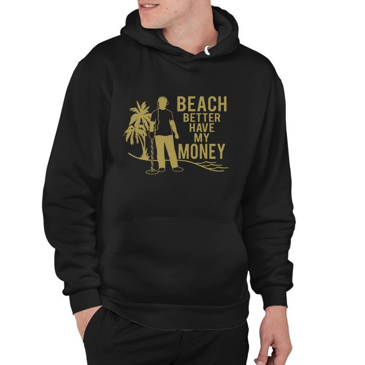Beach Better Have Money Funny Hoodie
