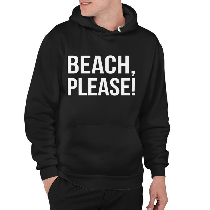 Beach Please Tshirt Hoodie