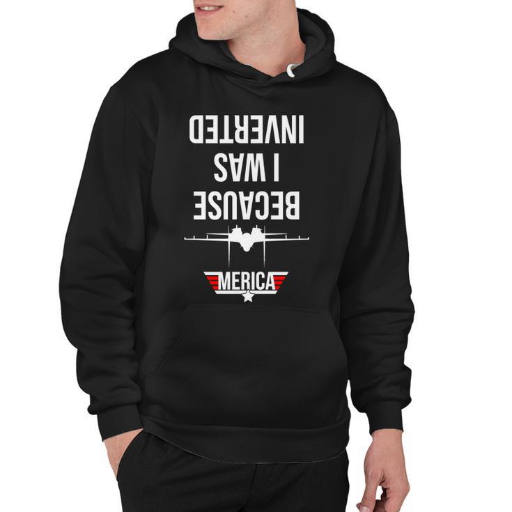 Because I Was Inverted Jet Fighter Hoodie