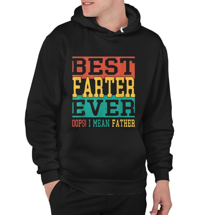 Best Farter Ever Oops I Meant Father  Funny Fathers Day Dad Hoodie