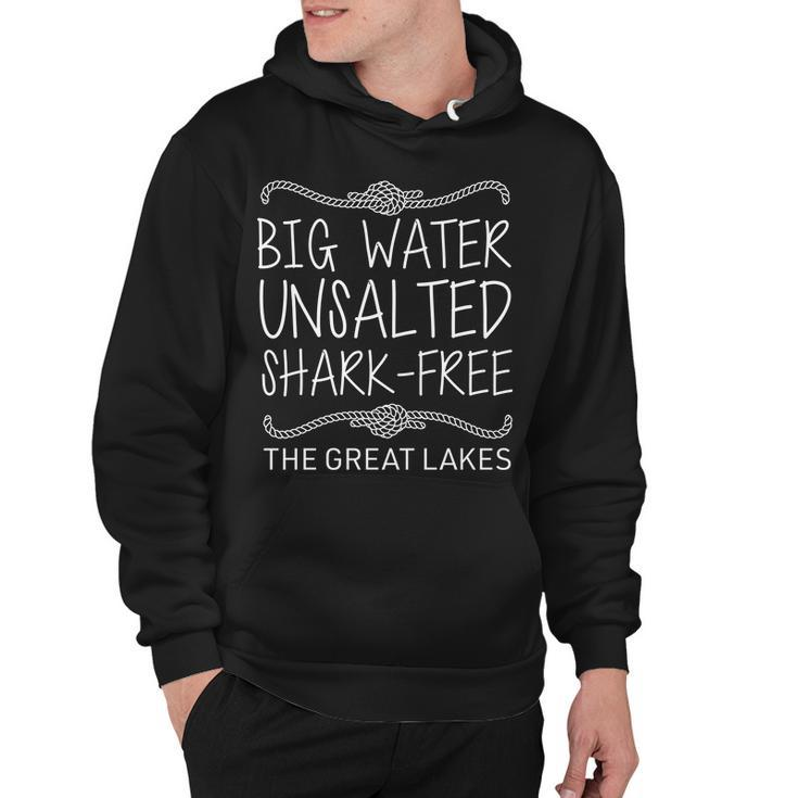 Big Water Unsalted Shark Free The Great Lakes Hoodie