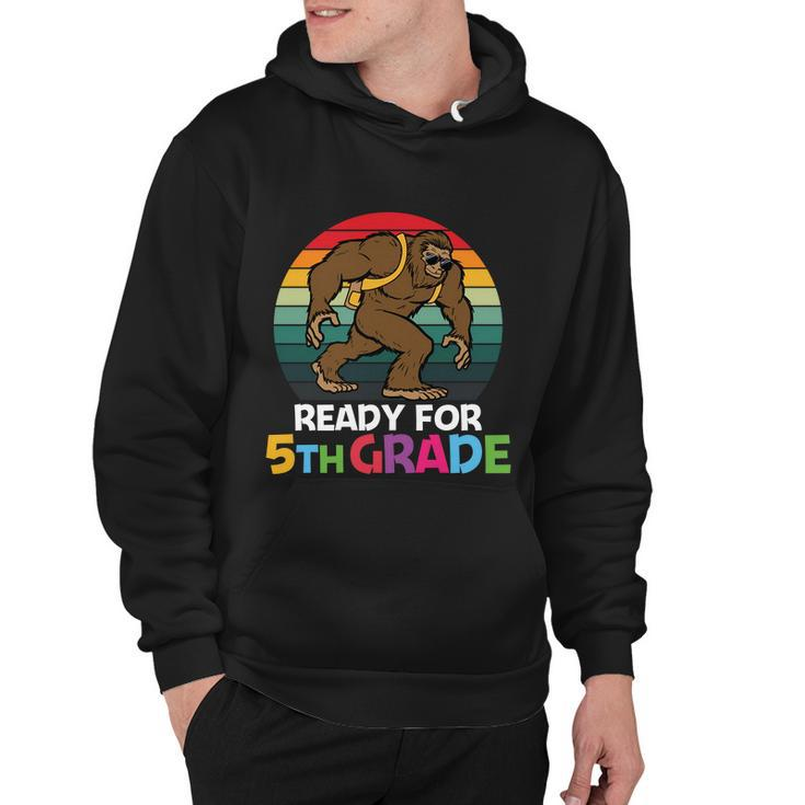 Bigfoot Ready For 5Th Grade Back To School First Day Of School Hoodie