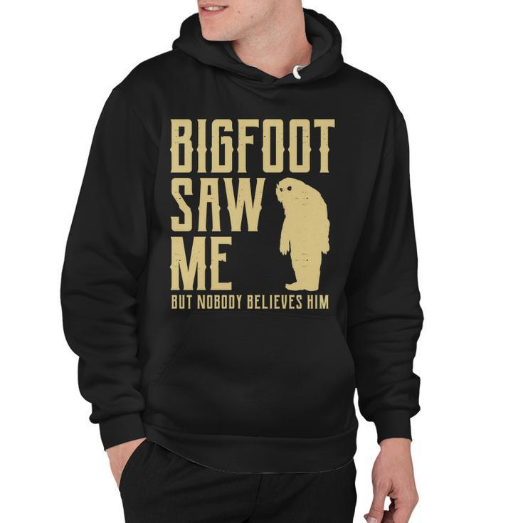 Bigfoot Saw Me But Nobody Believes Him V2 Hoodie