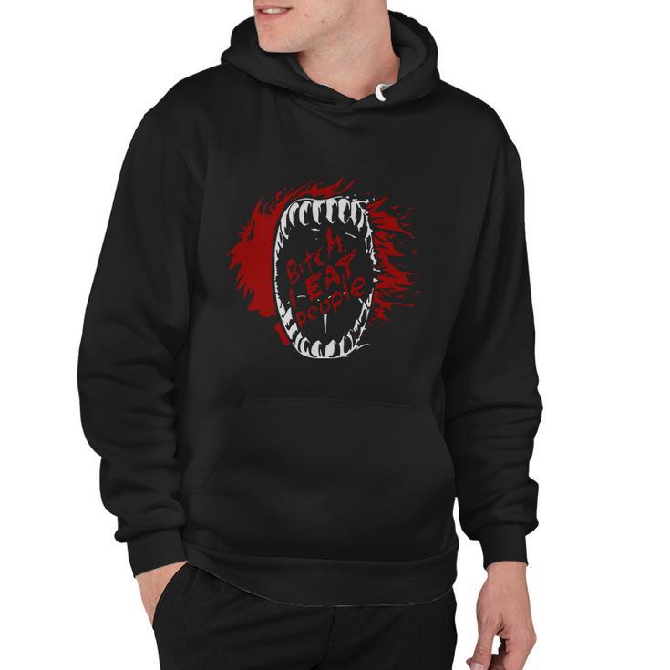 Bitch I Eat People Hoodie