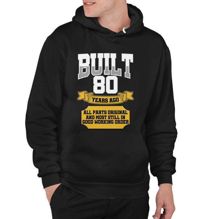 Built 80Th Birthday All Original Part Tshirt Hoodie