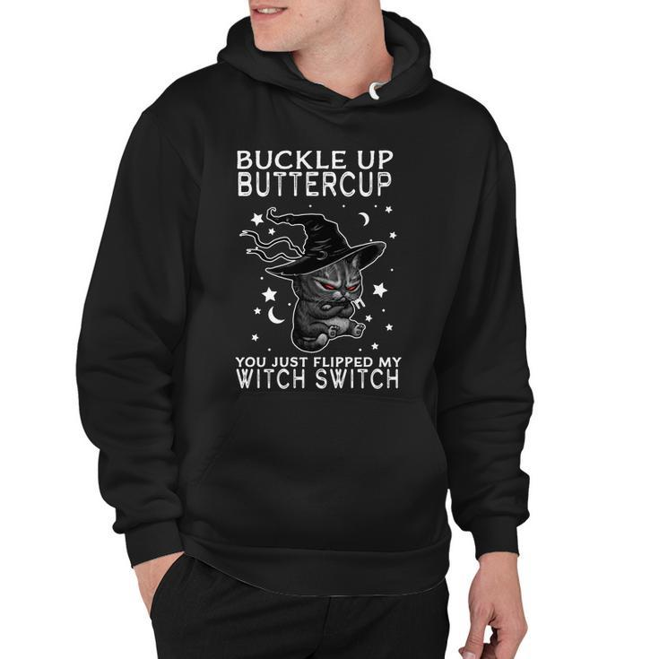 Cat Buckle Up Buttercup You Just Flipped My Witch Switch Tshirt Hoodie
